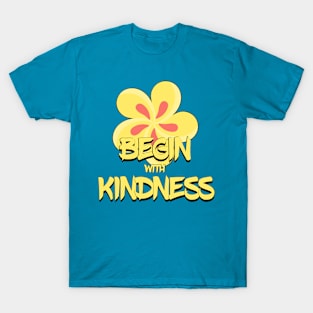 Begin with kindness T-Shirt